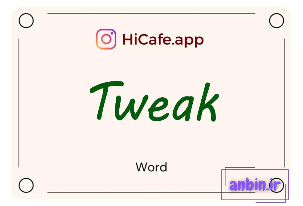Meaning and usage of Tweak word
