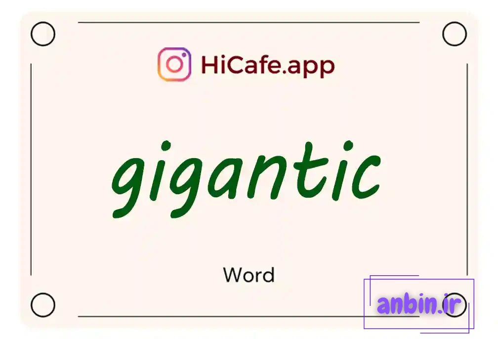 Meaning and usage of gigantic word