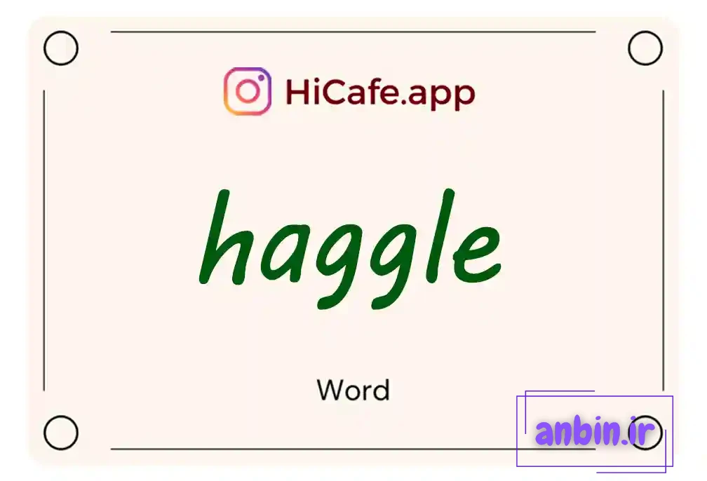 Meaning and usage of haggle word