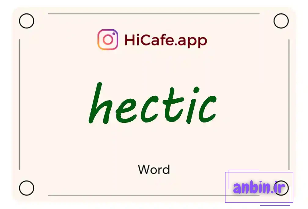 Meaning and usage of hectic word