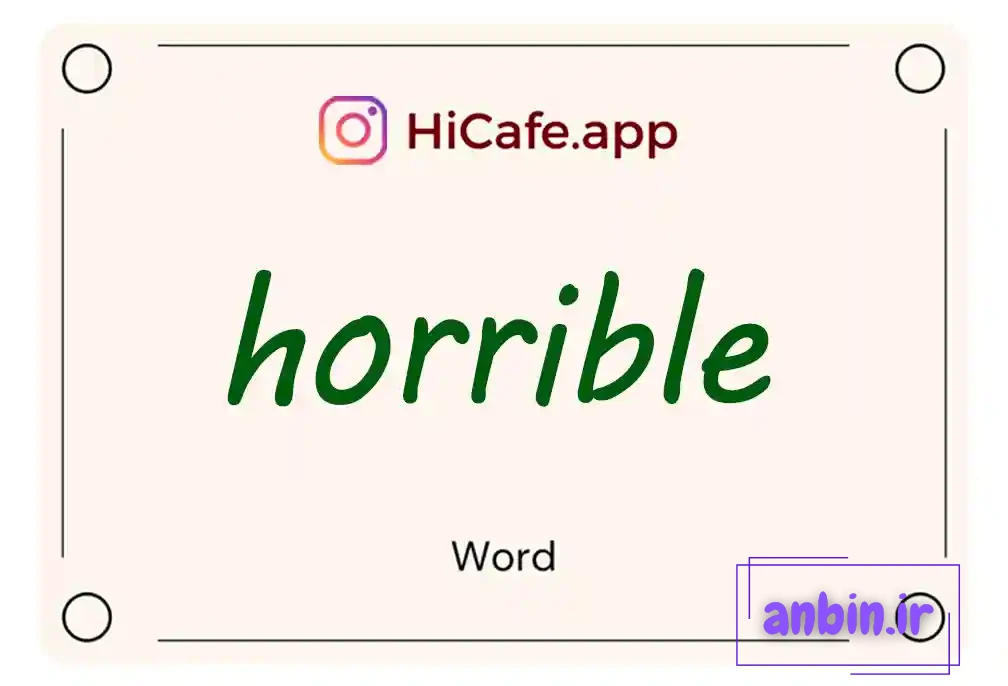 Meaning and usage of horrible word