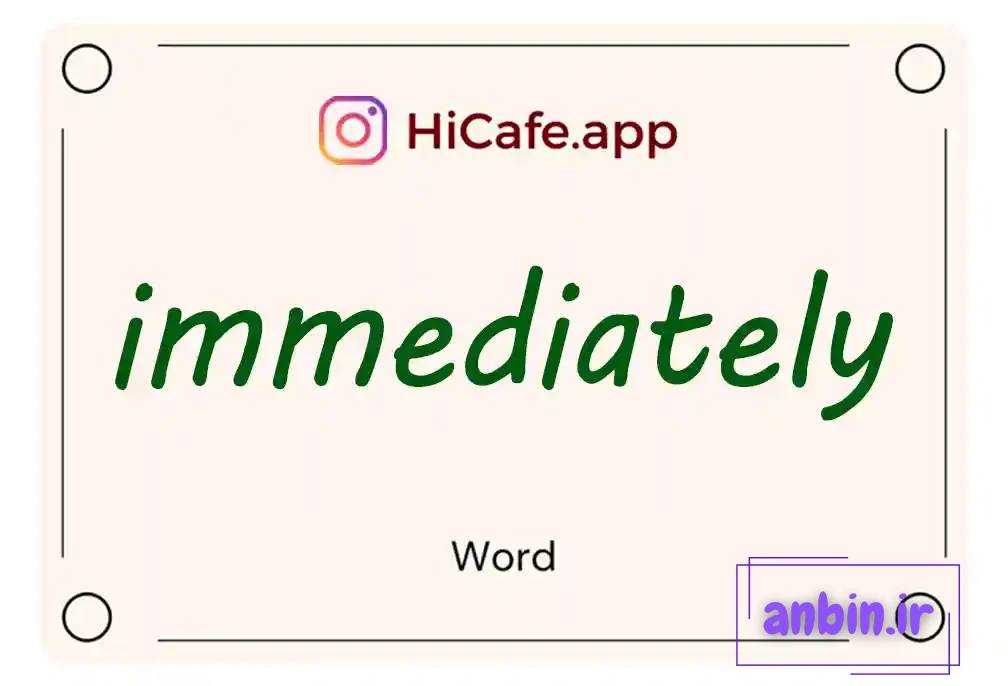 Meaning and usage of immediately word