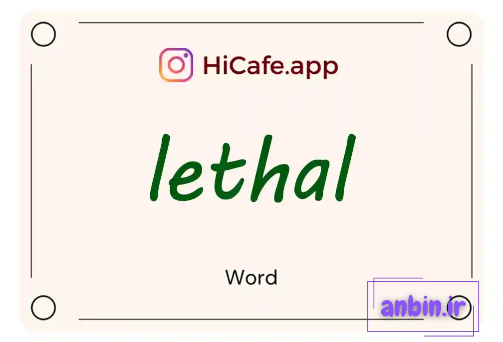 Meaning and usage of lethal word
