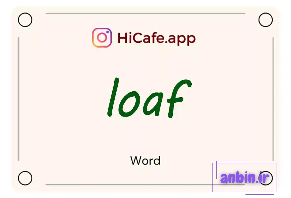 Meaning and usage of loaf word