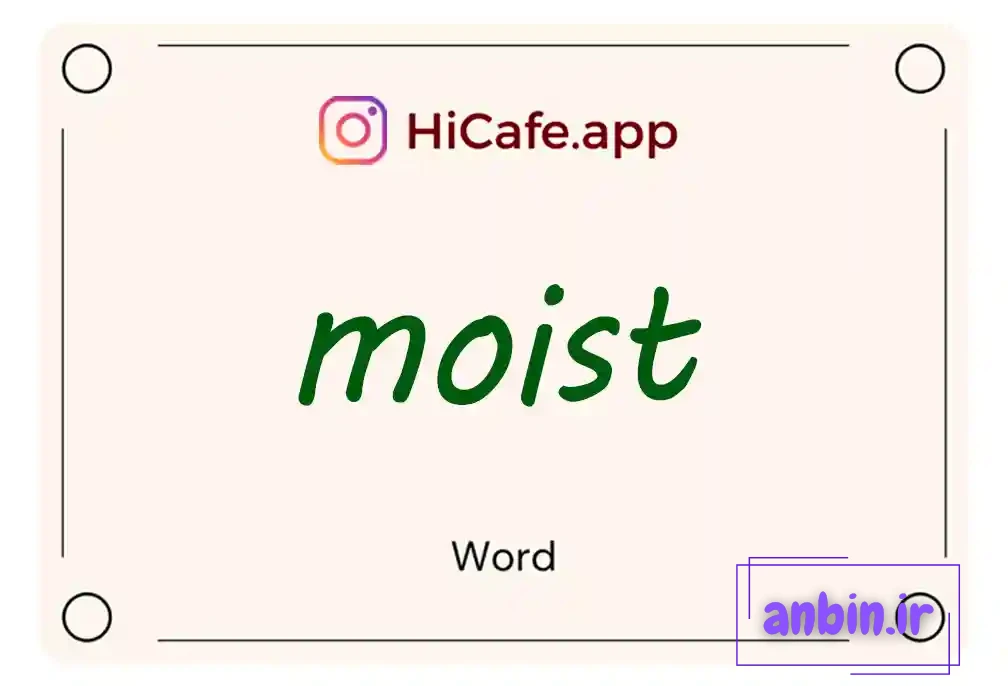 Meaning and usage of moist word