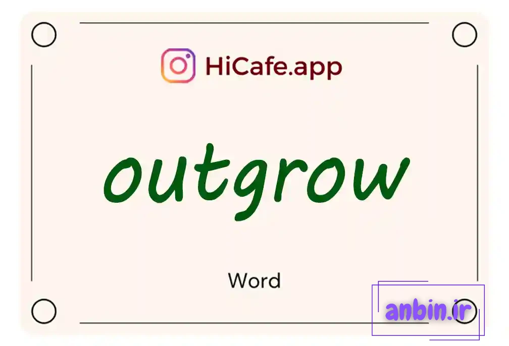 Meaning and usage of outgrow word