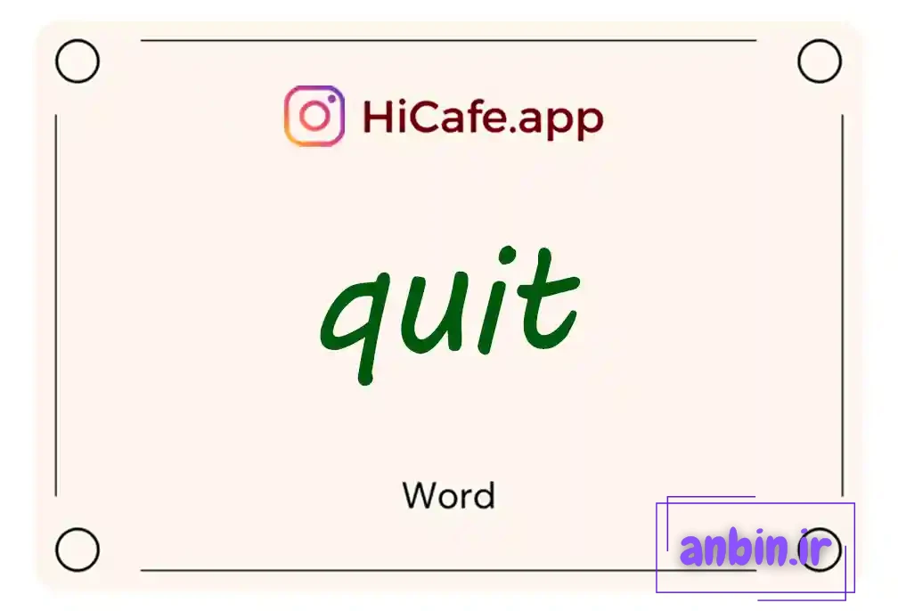 Meaning and usage of quit word