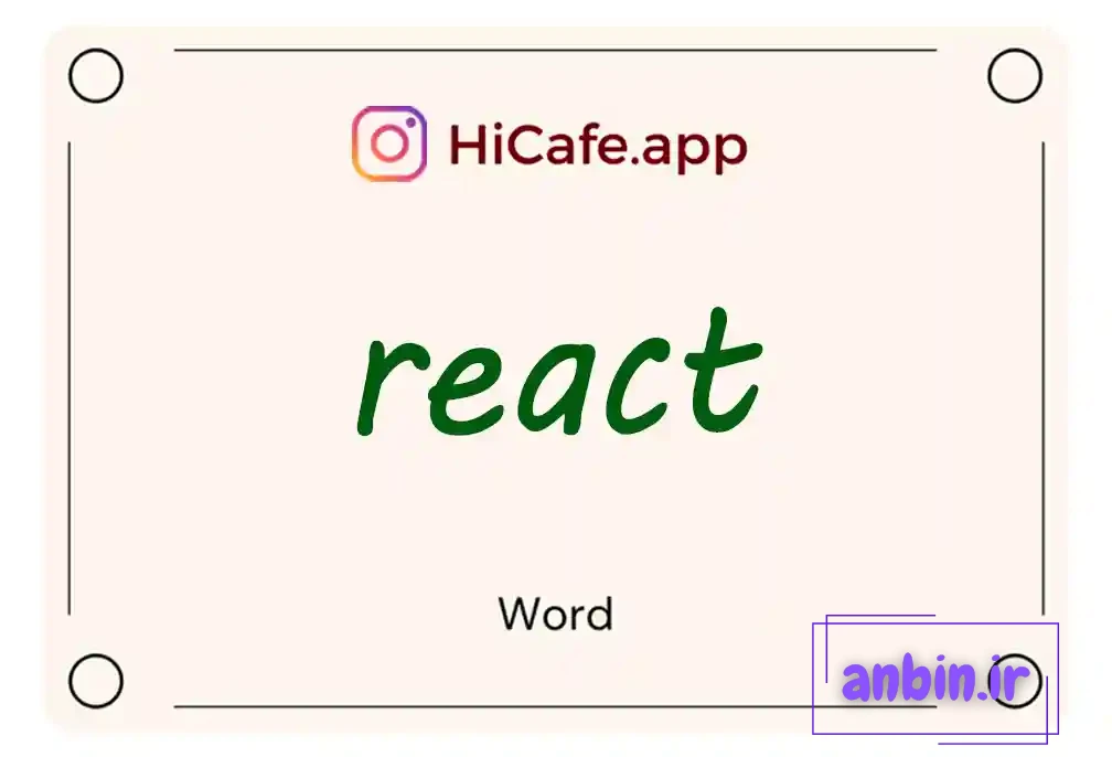 Meaning and usage of react word