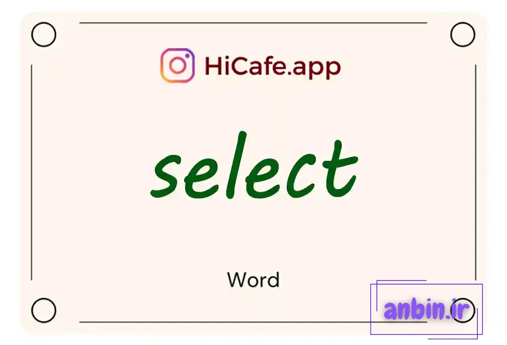 Meaning and usage of select word